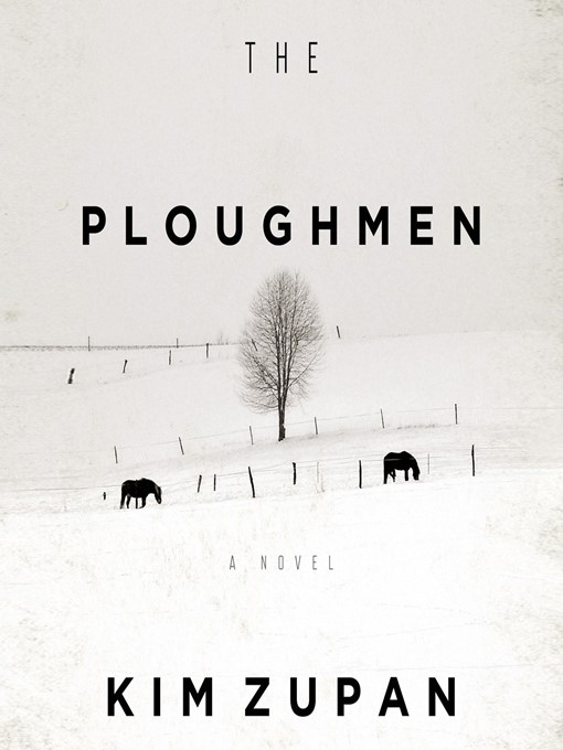 Title details for The Ploughmen by Kim Zupan - Available